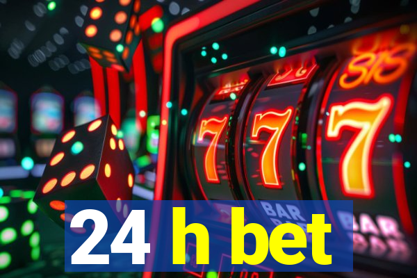 24 h bet